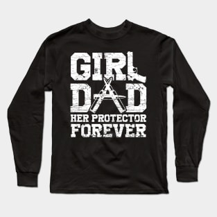 Mens Girl Dad Her Protector Forever Funny Father of Girls Long Sleeve T-Shirt